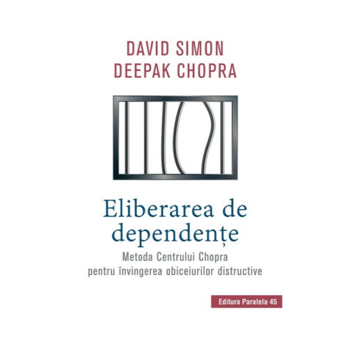 Eliberarea de dependente -Deepak Chopra&David Simon